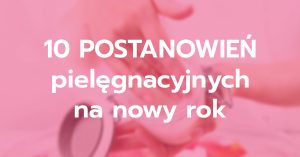 10 postanowień pielęgnacyjnych na Nowy rok