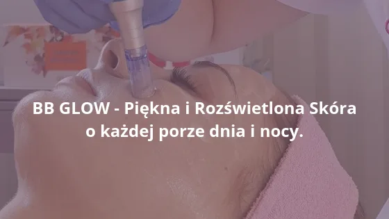 BB GLOW Piękna i Rozświetlona Skóra o każdej porze dnia i nocy.